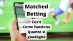 Scommesse online, cos’è il matched betting?
